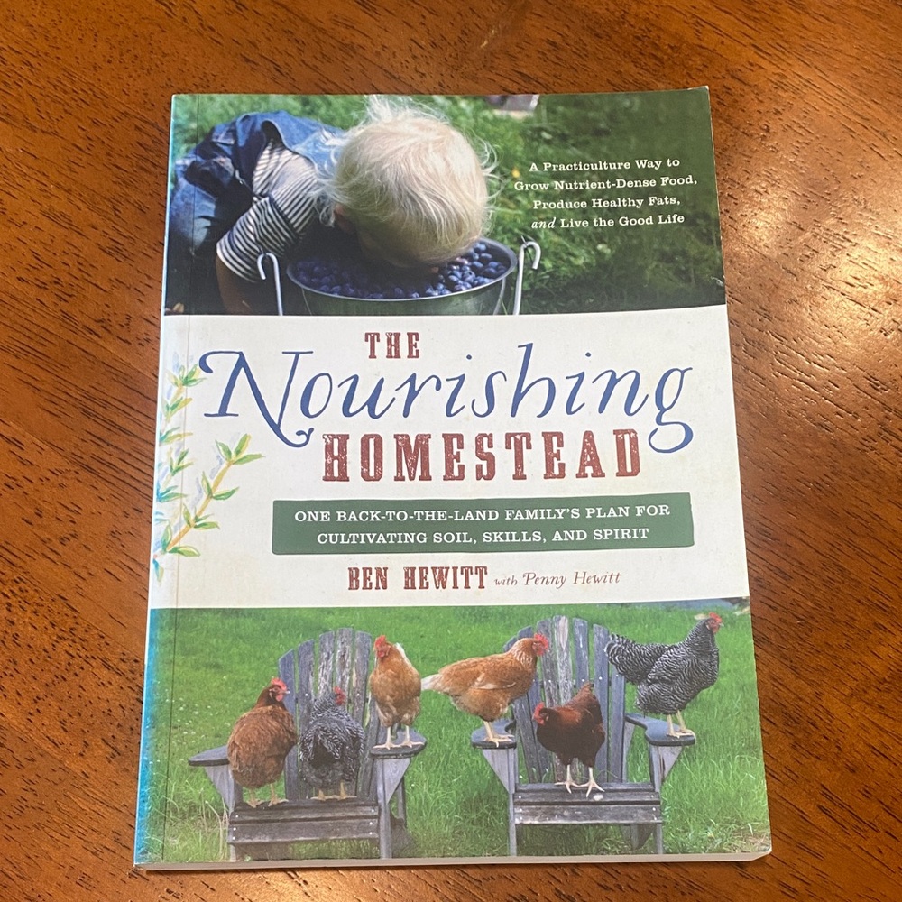 The Nourishing Homestead Book by Ben Hewitt